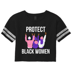 Protect Black Women. Women's History Scorecard Crop Tee Designed By Roger K