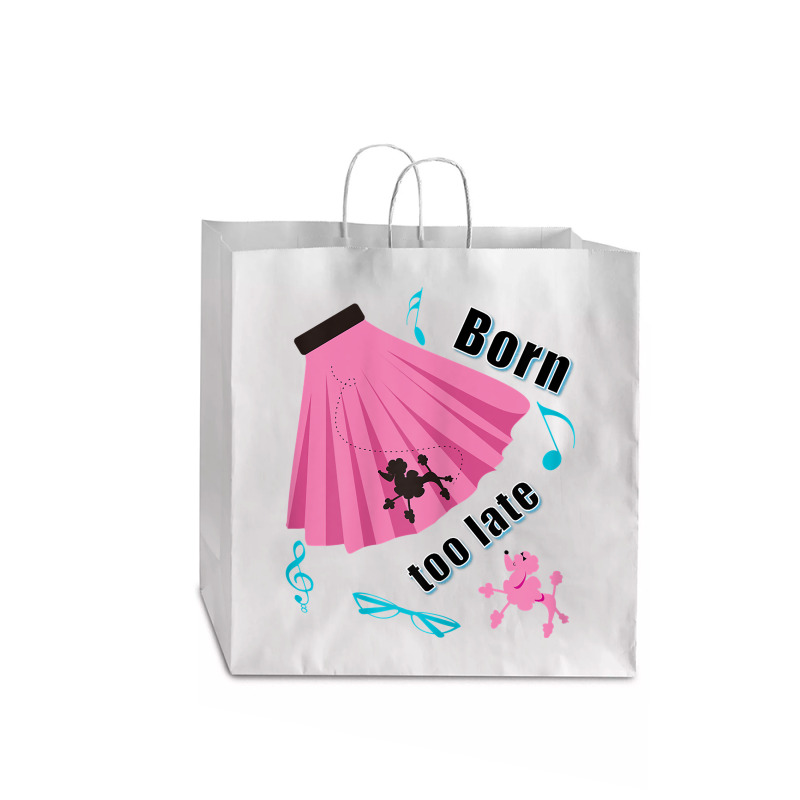 Born Too Late Sock Hop Tshirt Poodle Skirt Jumbo Paper Bag - 18 X 7 X 18 3/4 | Artistshot