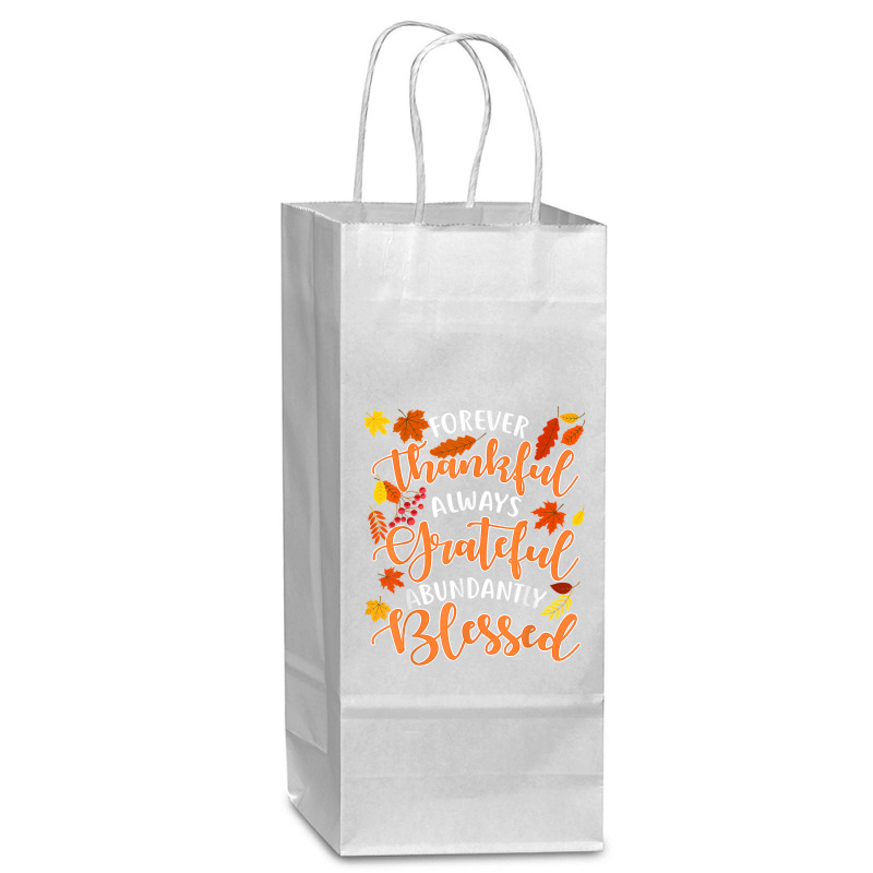 Forever Thankful Always Grateful Abundantly Blessed T Shirt Wine Paper Bag - 5 1/2 X 3 1/4 X 13 | Artistshot