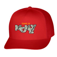 Time Is Money Trucker Cap | Artistshot