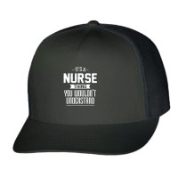 It's A Nurse Thing You Wouldn't Understand Nurse Trucker Cap | Artistshot