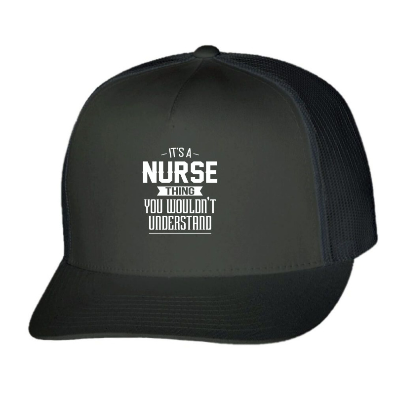 It's A Nurse Thing You Wouldn't Understand Nurse Trucker Cap by pengedar | Artistshot