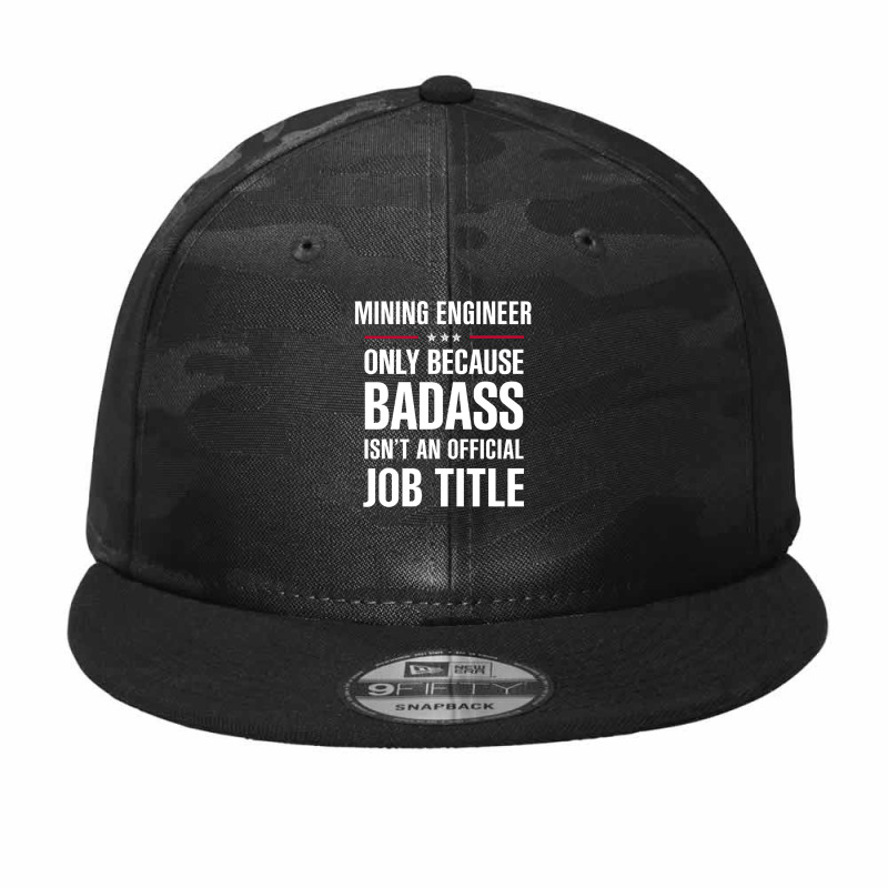 Mining Engineer Because Badass Isn't A Job Title Bridal Gift Camo Snapback by thanchashop | Artistshot