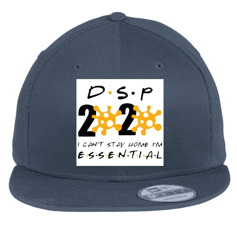 Dsp 2020 I Can’t Stay Home I’m Essential Direct Support Persons Flat Bill Snapback Cap | Artistshot