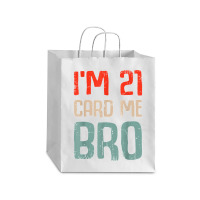 I'm 21 Card Me Bro Birthday Funny 21st Birthday 21 Years Old T Shirt Debie Paper Bag - 10 X 5 X 13 | Artistshot