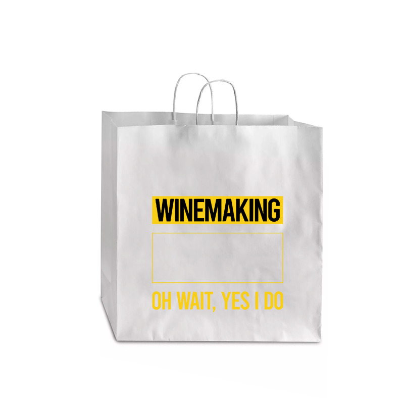 Winemaking T Shirtfunny Yes I Do Winemaking Winemaker T Shirt Jumbo Paper Bag - 18 X 7 X 18 3/4 | Artistshot