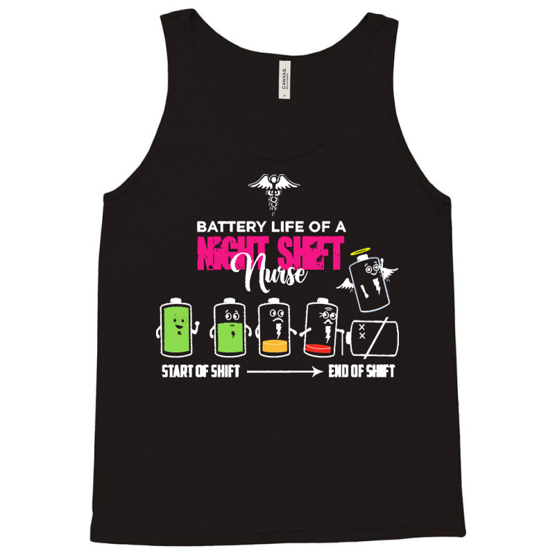 Battery Life Of Night Shift Nurse T  Shirt Battery Life Of Night Shift Tank Top | Artistshot