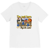 Im Just Here For The Snacks Sports Sister V-neck Tee | Artistshot