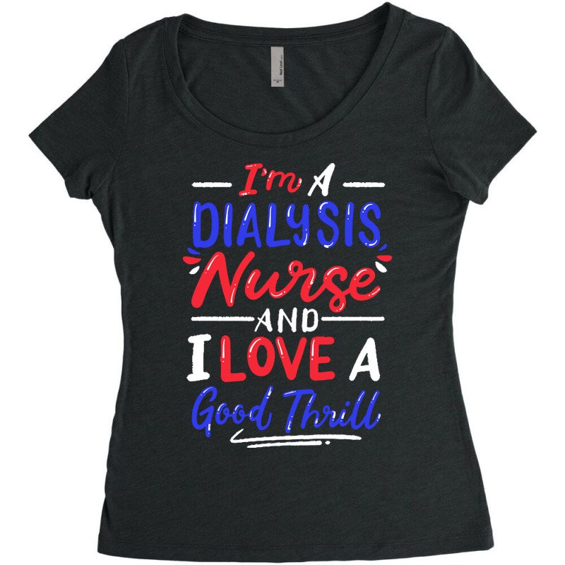 Dialysis Nurse T  Shirt Dialysis Nurse 7 Women's Triblend Scoop T-shirt by hartmannrico908 | Artistshot