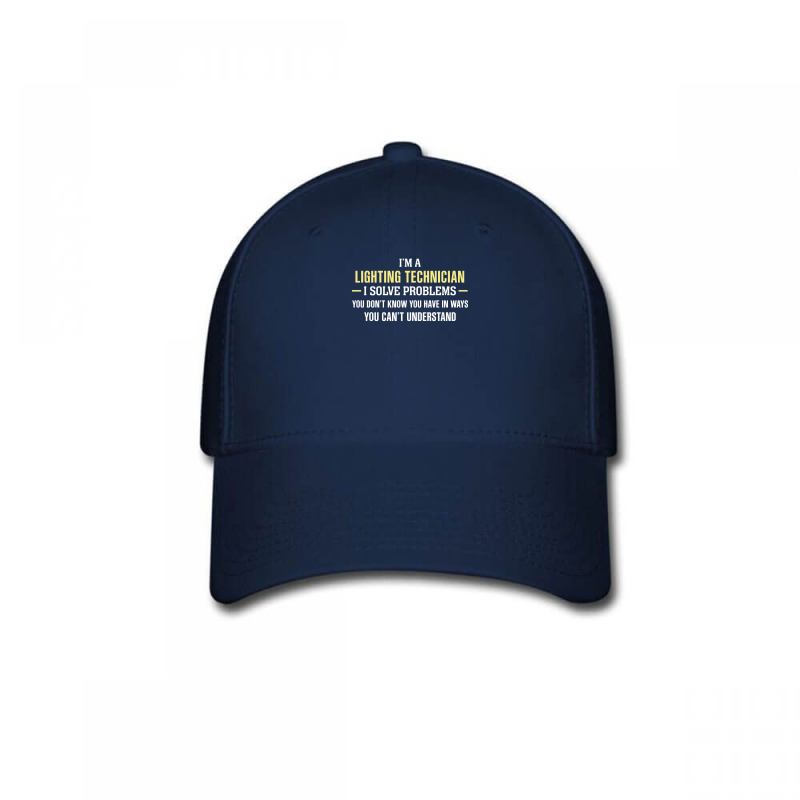 Lighting Technician I Solve Problems Funny Gift Baseball Cap by thanchashop | Artistshot