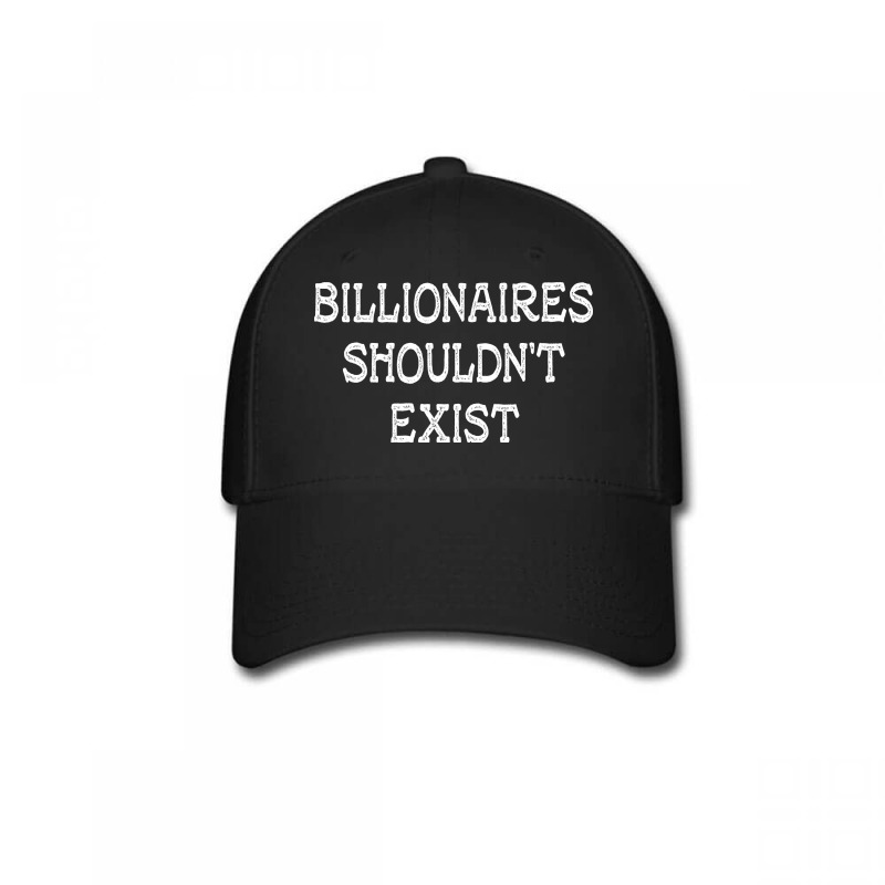 Billionaires Shouldn't Exist Baseball Cap by Happyland92 | Artistshot