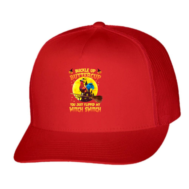 Chicken Cock Buckle Up Buttercup You Just Flipped 258 Hen Chick Trucker Cap | Artistshot