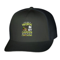 Chicken Cock I Just Want To Work In My Garden And Hang Out Chicken Quo Trucker Cap | Artistshot