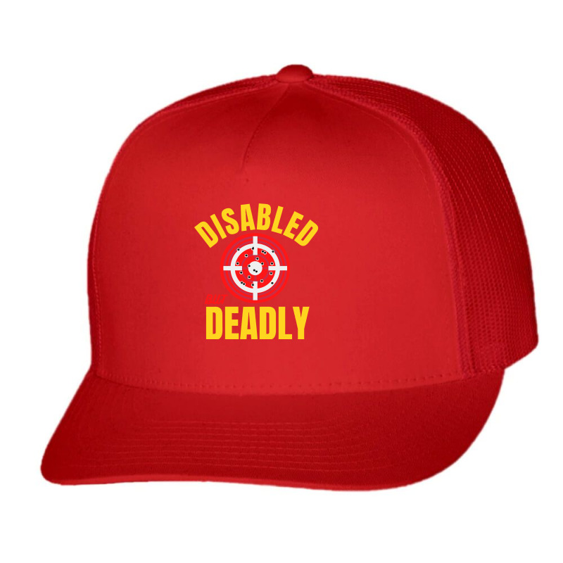 Disabled But Deadly Trucker Cap by SEJATICREATIVE | Artistshot