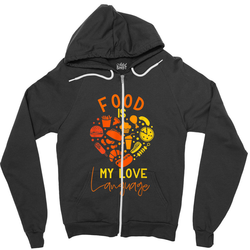 Cook Chef Foodie Retro Food Is My Love Language Zipper Hoodie by LemonJack | Artistshot