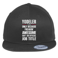 Gift For Freakin' Awesome Yodeler Flat Bill Snapback Cap | Artistshot