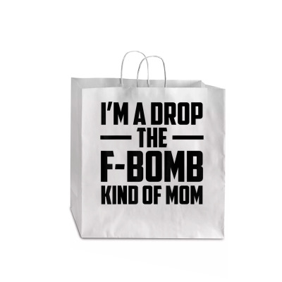 I'm A Drop The F Bomb Kind Of Mom Mother's Day T Shirt Jumbo Paper Bag 