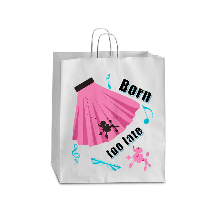 Born Too Late Sock Hop Tshirt Poodle Skirt Queen Paper Bag - 16 X 6 X 19 1/4 | Artistshot