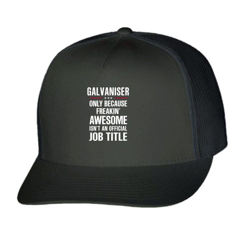 Gift For Freakin' Awesome Galvaniser Trucker Cap by thanchashop | Artistshot