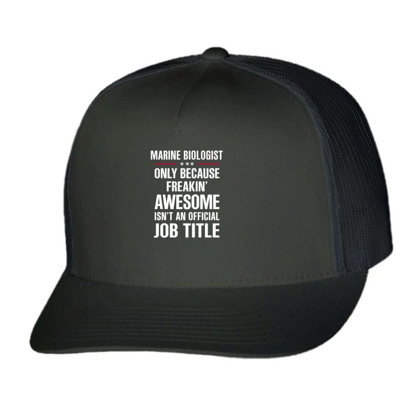 Gift For Freakin' Awesome Marine Biologist Trucker Cap by thanchashop | Artistshot