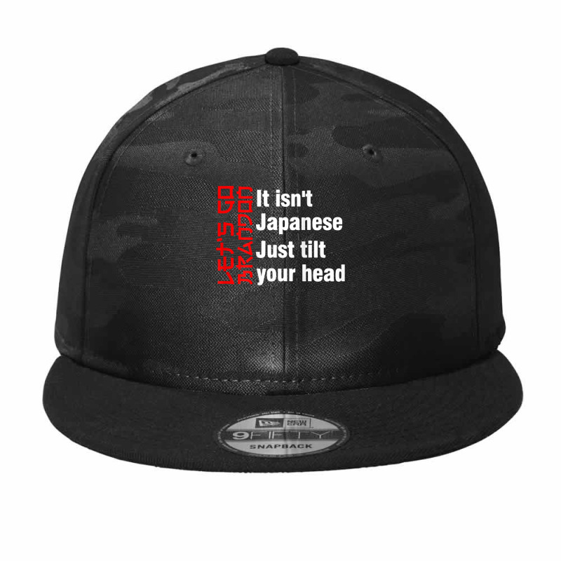 Let's Go It Isn't Japanese Just Tilt Your Head ( On Back ) T Shirt Camo Snapback by TeaMenShop | Artistshot