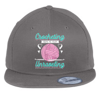 Dressmaker T  Shirt Crocheting Keeps Me From Unravelling T  Shirt Flat Bill Snapback Cap | Artistshot