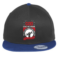 God Give Me Work Till My Life Shall End And Life Till My Work Is Done Flat Bill Snapback Cap | Artistshot