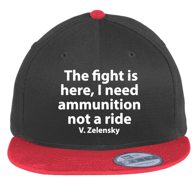 The Fight Is Here I Need Ammunition Not A Ride Flat Bill Snapback Cap by Boomerang | Artistshot