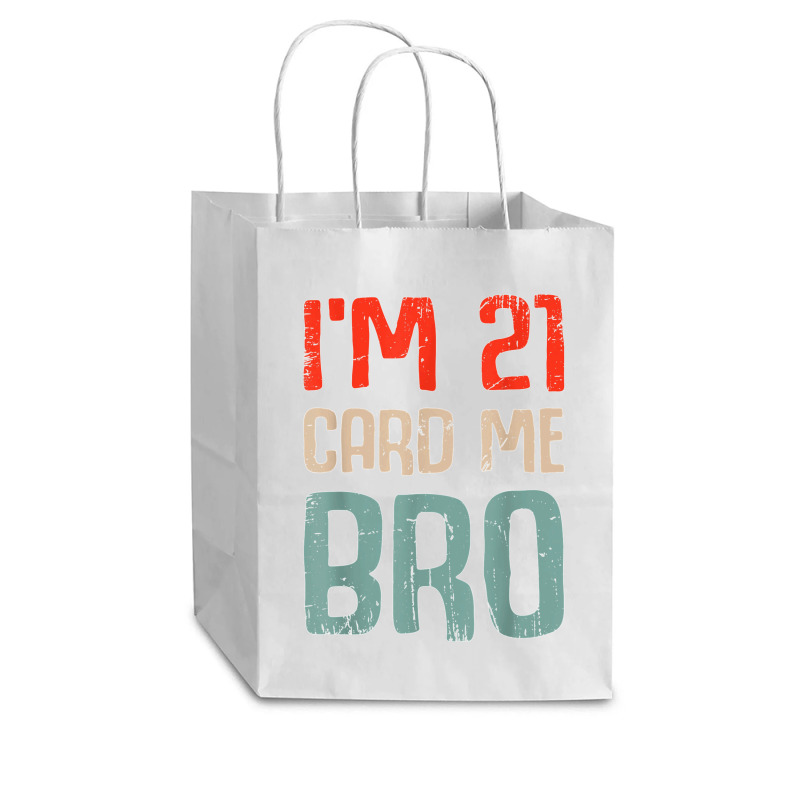 I'm 21 Card Me Bro Birthday Funny 21st Birthday 21 Years Old T Shirt Cub Paper Bag - 8 X 4 1/2 X 10 1/4 | Artistshot