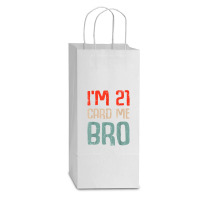 I'm 21 Card Me Bro Birthday Funny 21st Birthday 21 Years Old T Shirt Double Wine Paper Bag - 6 1/2 X 3 1/2 X 12 3/8 | Artistshot