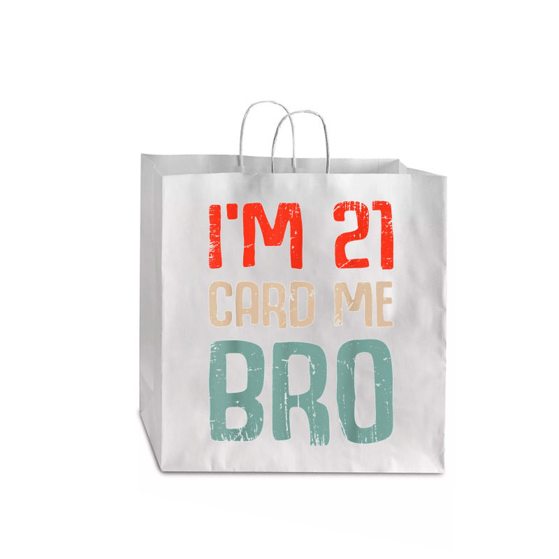 I'm 21 Card Me Bro Birthday Funny 21st Birthday 21 Years Old T Shirt Jumbo Paper Bag - 18 X 7 X 18 3/4 | Artistshot