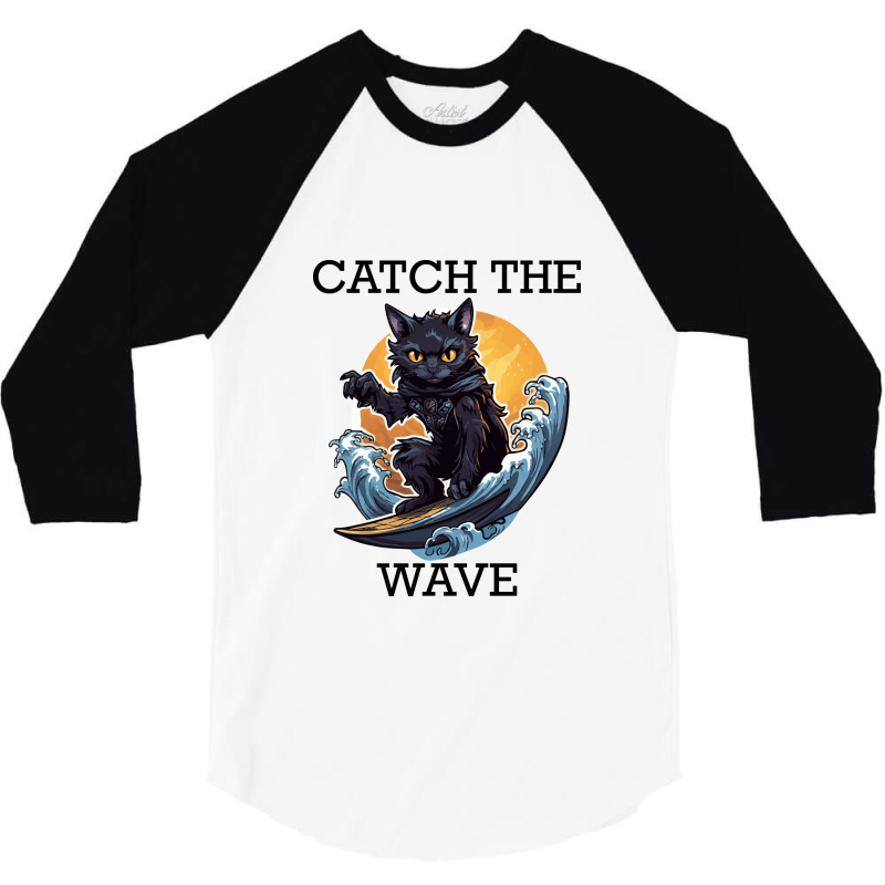 Black Cat Surfing - Catch The Wave (black Letterin 3/4 Sleeve Shirt by velvetroom | Artistshot