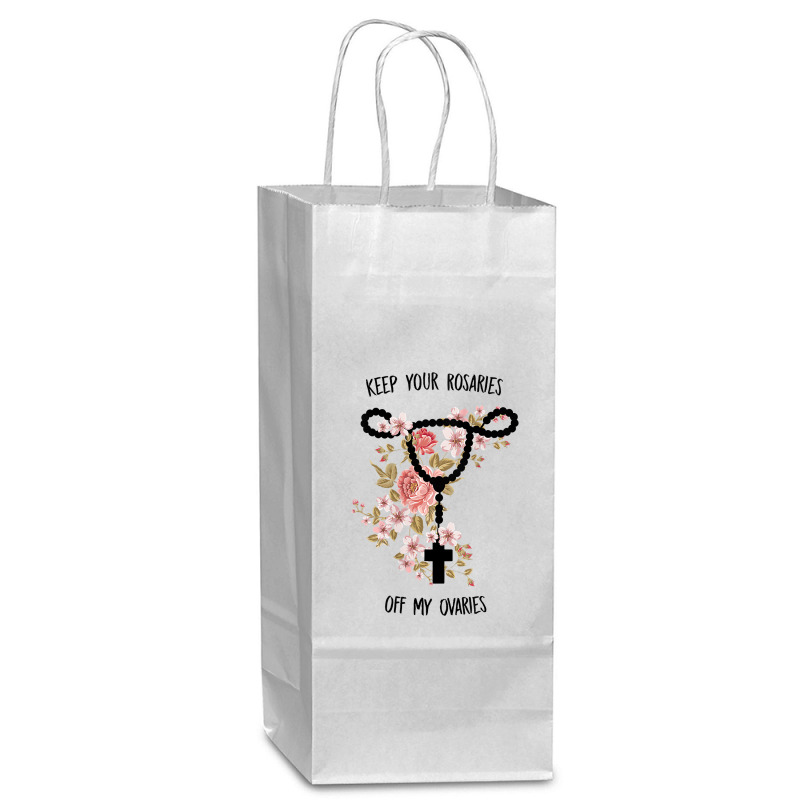 Womens Keep Your Rosaries Off My Ovaries Pro Choice Feminist Quote Tan Wine Paper Bag - 5 1/2 X 3 1/4 X 13 | Artistshot