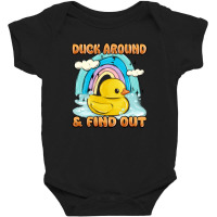 Duck Around And Find Out Baby Bodysuit | Artistshot