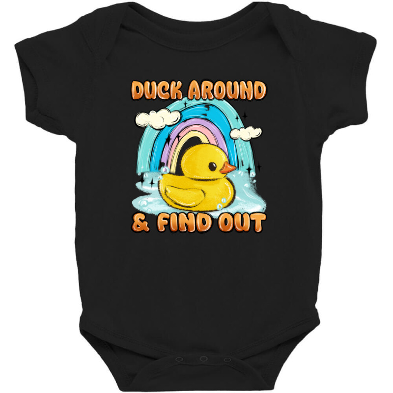 Duck Around And Find Out Baby Bodysuit | Artistshot