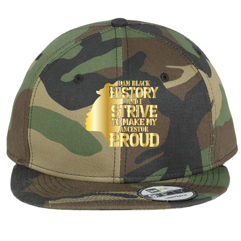 I'm History And I Strive To Make My Ancestor Proud Pullover Hoodie Flat Bill Snapback Cap by TeaMenShop | Artistshot