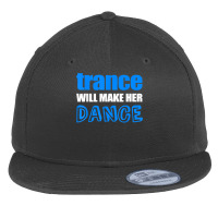 Trance T Shirt Will Make Her Dance Edm Rave Concert Flat Bill Snapback Cap | Artistshot