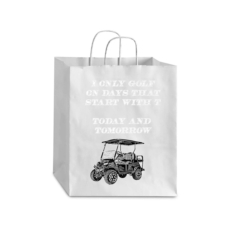 I Only Golf On Days That Start With T Funny Golfer Premium T Shirt Debie Paper Bag - 10 X 5 X 13 | Artistshot