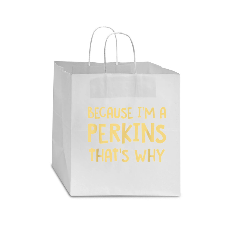 Because I'm A Perkins Personalized Custom Customized Star Paper Bag - 13 X 7 X 13 | Artistshot