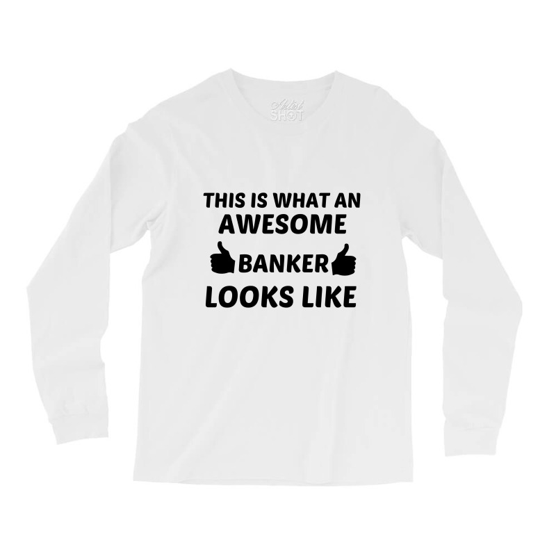 Banker Awesome Long Sleeve Shirts by Perfect Designers | Artistshot