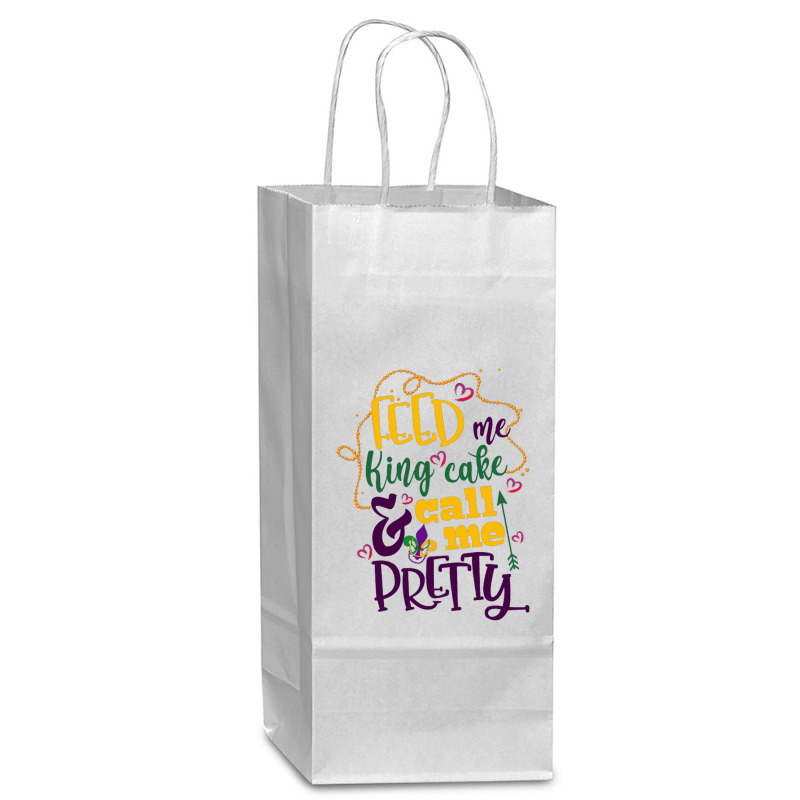 Feed Me King Cake And Call Me Pretty Wine Paper Bag - 5 1/2 X 3 1/4 X 13 | Artistshot