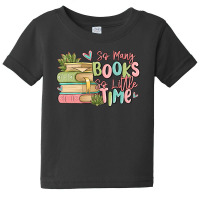 So Many Books So Little Time Baby Tee | Artistshot