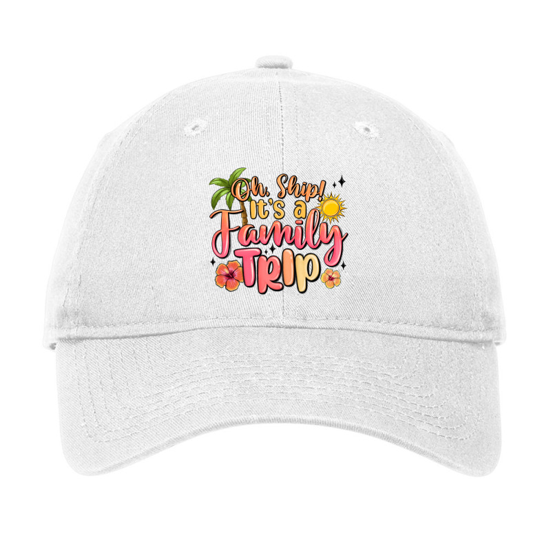 Oh Ship Its A Family Trip Summer Vacation Adjustable Cap by MaliasSmallBusiness | Artistshot