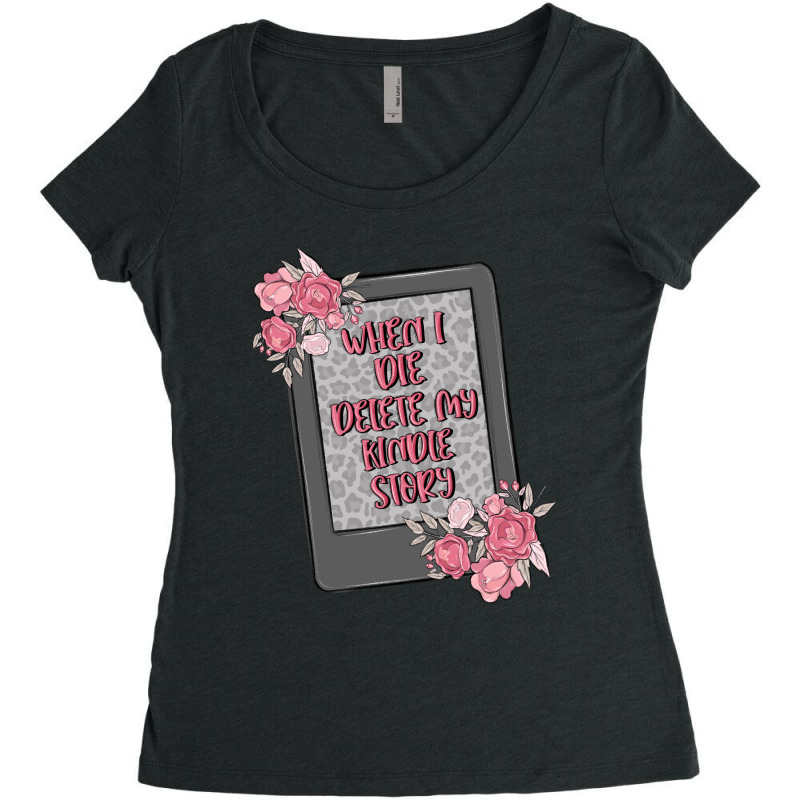 When I Die Delete My Kindle History Women's Triblend Scoop T-shirt by MaliasSmallBusiness | Artistshot