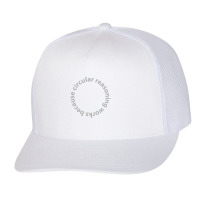 Circular Reasoning Works Because Trucker Cap | Artistshot