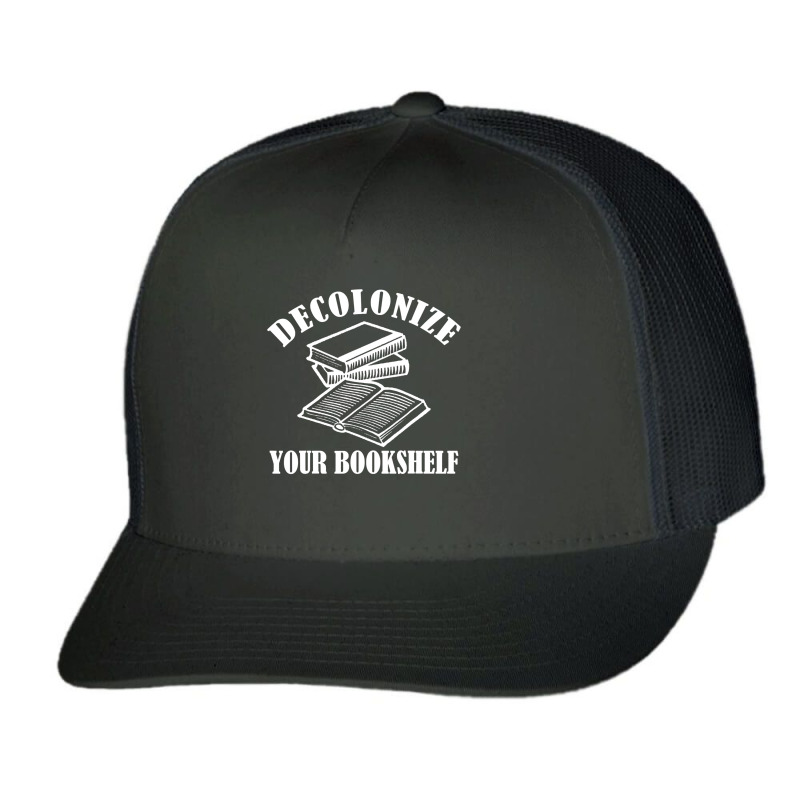 Decolonize Your Bookshef Feminist Trucker Cap | Artistshot