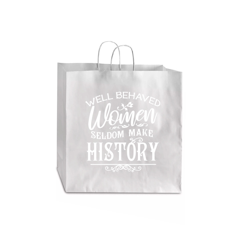 Womens Well Behaved Women Seldom Make The History Feminist Feminism Vn ...