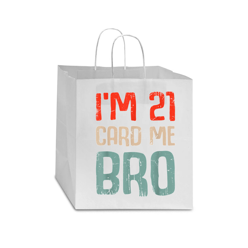 I'm 21 Card Me Bro Birthday Funny 21st Birthday 21 Years Old T Shirt Star Paper Bag - 13 X 7 X 13 | Artistshot