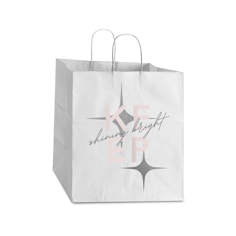 Motivational Keep Shining Bright Girl Women Cute T Shirt Take Out Paper Bag - 14 X 10 X 15 1/2 | Artistshot