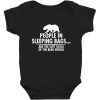 People In Sleeping Bags Are The Soft Tacos Of The Bear World Baby Bodysuit | Artistshot